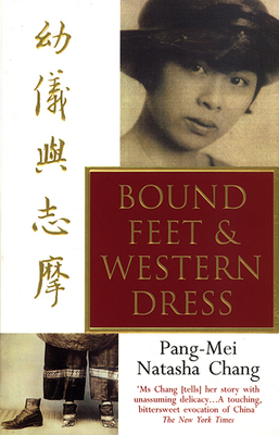 Bound Feet And Western Dress - Chang, Pang-Mei Natasha