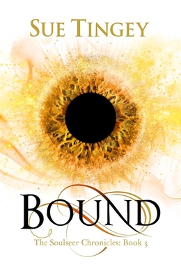 Bound: The Soulseer Chronicles Book 3 - Tingey, Sue