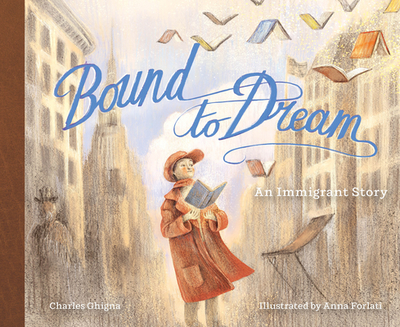 Bound to Dream: An Immigrant Story - Ghigna, Charles