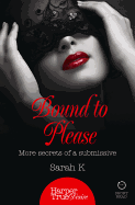 Bound to Please: More Secrets from a Submissive