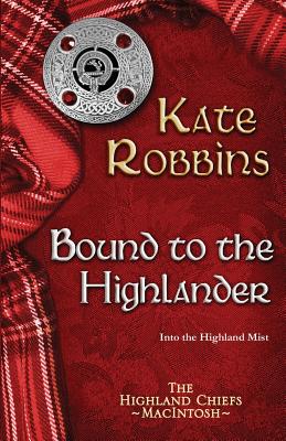 Bound to the Highlander - Robbins, Kate