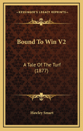 Bound to Win V2: A Tale of the Turf (1877)