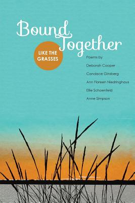 Bound Together: Like the Grasses - Cooper, Deborah, and Schoenfeld, Ellie, and Niedringhaus, Ann Floreen