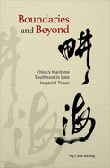 Boundaries and Beyond: China's Maritime Southeast in Late Imperial Tmes