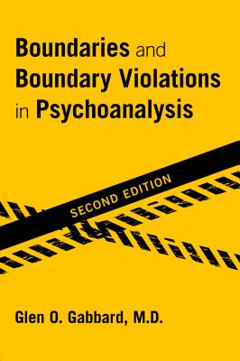 Boundaries and Boundary Violations in Psychoanalysis - Gabbard, Glen O