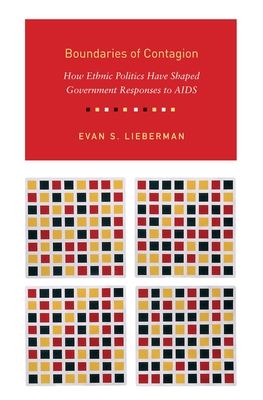 Boundaries of Contagion: How Ethnic Politics Have Shaped Government Responses to AIDS - Lieberman, Evan