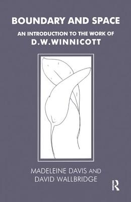 Boundary and Space: An Introduction to the Work of D.W. Winnicott - Davis, Madeleine, and Wallbridge, David