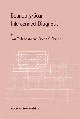 Boundary-Scan Interconnect Diagnosis - Sousa, Jos T. de, and Cheung, Peter Y.K.