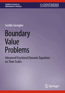 Boundary Value Problems: Advanced Fractional Dynamic Equations on Time Scales