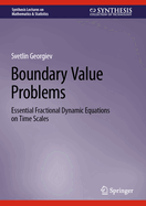 Boundary Value Problems: Essential Fractional Dynamic Equations on Time Scales
