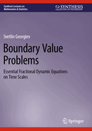 Boundary Value Problems: Essential Fractional Dynamic Equations on Time Scales