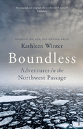 Boundless: Adventures in the Northwest Passage