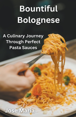 Bountiful Bolognese - Maria, Jose