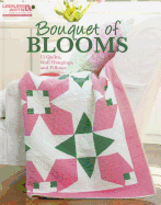 Bouquet of Blooms: 15 Quilts, Wall Hangings, and Pillows