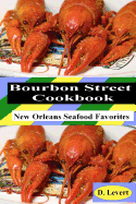 Bourbon Street CookBook: New Orleans Seafood Favorites