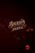 Bourbon Tasting Journal: Perfect gift for bourbon lover - Keep your whiskey adventures organized