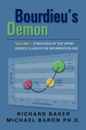 Bourdieu? S Demon: Strategies of the Upper Middle Class in the Information Age