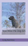 Bow Wow the Dog Girl