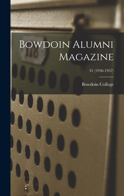 Bowdoin Alumni Magazine; 31 (1956-1957) - Bowdoin College (Creator)