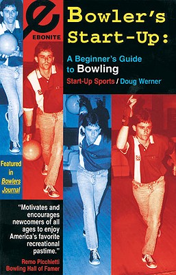 Bowler's Start-Up: A Beginner's Guide to Bowling - Werner, Doug
