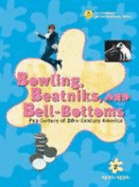 Bowling, Beatniks, and Bell-Bottoms: Pop Culture of 20th-Century America