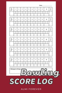 Bowling Score Log: Bowling Score Sheets Over 110 Pages/6 x 9 Format