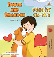 Boxer and Brandon (English Amharic Bilingual Children's Book)