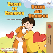 Boxer and Brandon (Haitian Creole English Bilingual Children's Book)