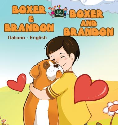 Boxer e Brandon Boxer and Brandon: Italian English Bilingual Edition - Books, Kidkiddos, and Nusinsky, Inna