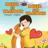 Boxer et Brandon Boxer and Brandon: French English Bilingual Edition