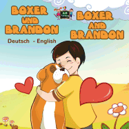 Boxer und Brandon Boxer and Brandon: German English Bilingual Edition