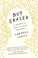 Boy Erased: A Memoir of Identity, Faith and Family