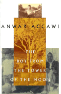 Boy from Tower of Moon - Accawi, Anwar F, and Atwan, Helene (Editor)