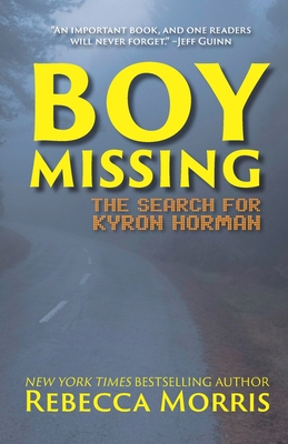 Boy Missing: The Search for Kyron Horman - Morris, Rebecca