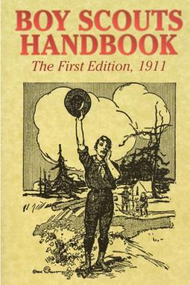 Boy Scouts Handbook (the First Edition), 1911 - Boy Scouts of America