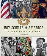 Boy Scouts of America: A Centennial History