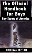 Boy Scouts of America: The Official Handbook for Boys