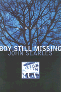 Boy Still Missing - Searles, John