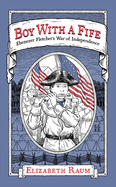 Boy With a Fife: Ebenezer Fletcher's War of Independence