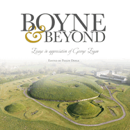 Boyne and Beyond: Essays in Appreciation of George Eogan