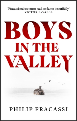 Boys in the Valley: THE TERRIFYING AND CHILLING FOLK HORROR MASTERPIECE - Fracassi, Philip