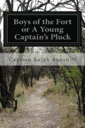 Boys of the Fort or A Young Captain's Pluck