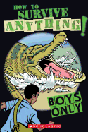 Boys Only: How to Survive Anything