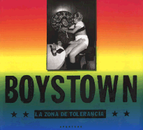 Boystown: La Zona de Tolerancia - Wittliff, Bill (Editor), and Hickey, Dave (Commentaries by), and Carter, Keith (Commentaries by)
