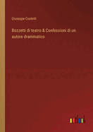 Bozzetti di teatro & Confessioni di un autore drammatico