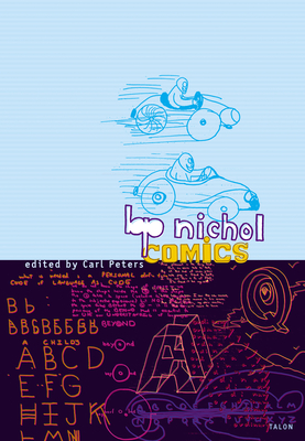 Bpnichol Comics - Nichol, BP, and Peters, Carl (Editor)