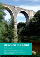 Brcken ins Land: Erzhlungen