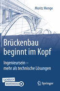 Brckenbau beginnt im Kopf: Ingenieursein - mehr als technische Lsungen