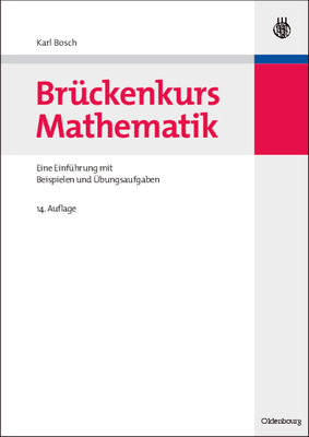 Br?ckenkurs Mathematik: Eine Einf?hrung Mit Beispielen Und ?bungsaufgaben - Bosch, Karl