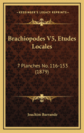 Brachiopodes V5, Etudes Locales: 7 Planches No. 116-153 (1879)